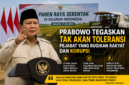 Prabowo menegaskan tak akan menoleransi pejabat yang merugikan rakyat maupun korupsi.